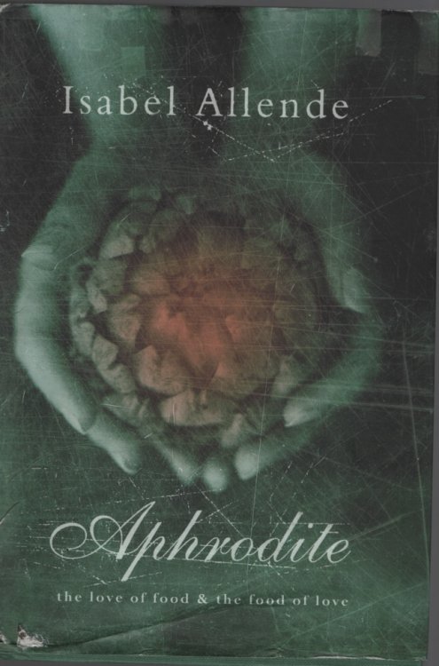 APHRODITE : A MEMOIR OF THE SENSES The Love of Food & the Food of Love