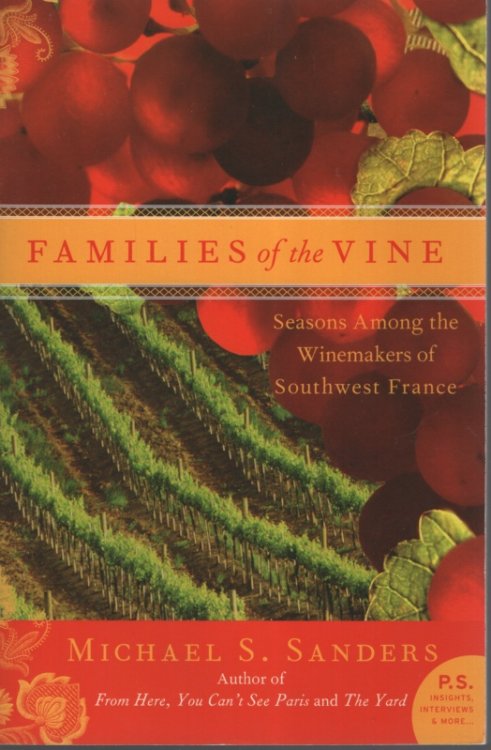 FAMILIES OF THE VINE Seasons Among the Winemakers of Southwest France