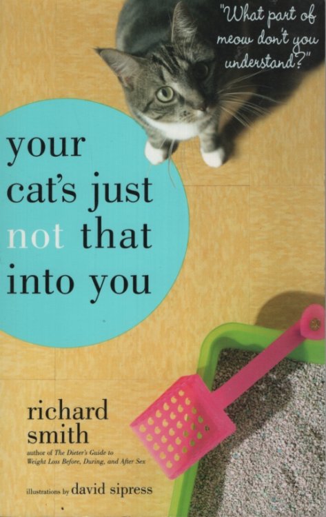 YOUR CAT'S JUST NOT THAT INTO YOU