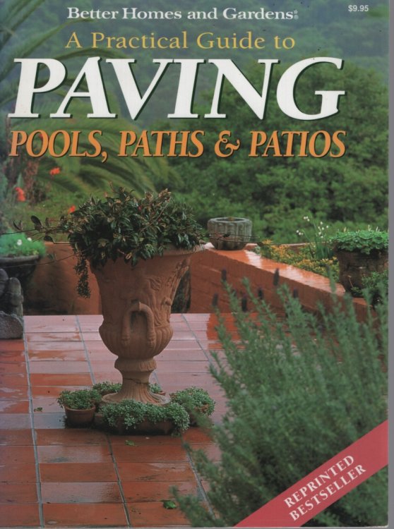 A Practical Guide to Paving Pools, Paths & Patios - How To Plan, Build and Design Your Own Paving Project