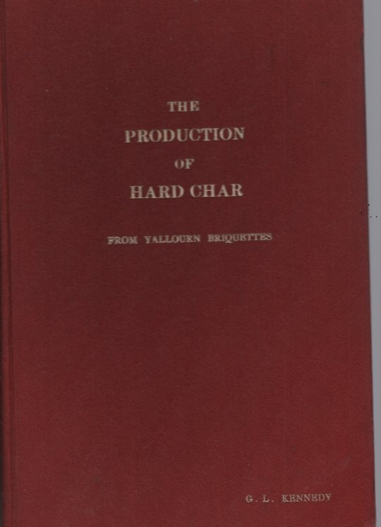 THE PRODUCTION OF HARD CHAR FROM YALLOURN BRIQUETTES: A COMPREHENSIVE REPORT ON THE RESEARCH AND DEVELOPMENT WORK CARRIED OUT BY THE UNIVERSITY OF MELBOURNE AND GAS AND FUEL CORPORATION OF VICTORIA BETWEEN 1950 AND 1961 ON THE CARBONISATION OF YALLOURN TO