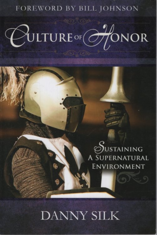 Culture of Honor: Sustaining A Supernatural Environment