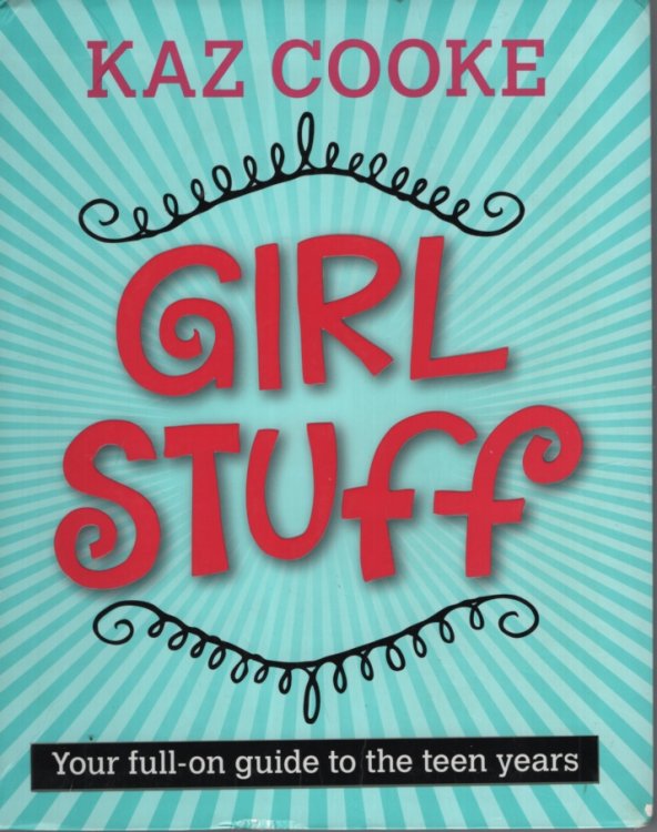 Girl Stuff: A Full-On Guide To The Teen Years