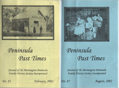 PENINSULA PAST TIMES : FEBRUARY 2002 AUGUST 2002 Newsletter of the Mornington Peninsula Family History Society Incorporated