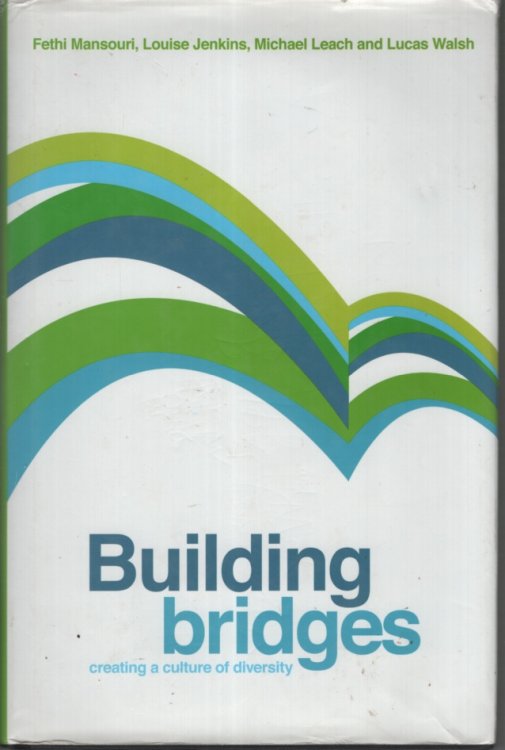 BUILDING BRIDGES : CREATING A CULTURE OF DIVERSITY Institute for Citizenship and Globalisation Deakin University