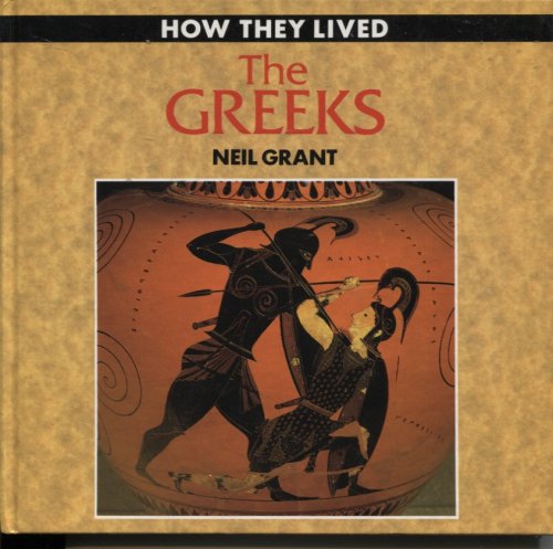 The Greeks. How They Lived