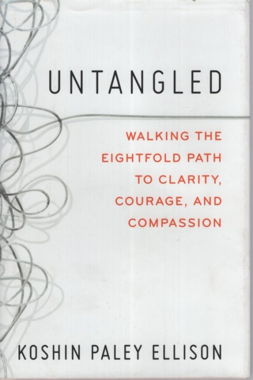 Untangled: Walking the Eightfold Path to Clarity, Courage, and Compassion