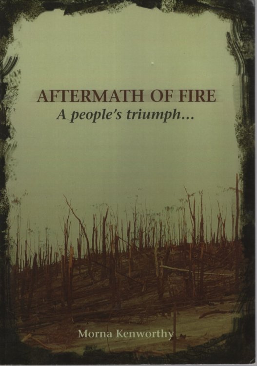 AFTERMATH OF FIRE : A PEOPLE'S TRIUMPH