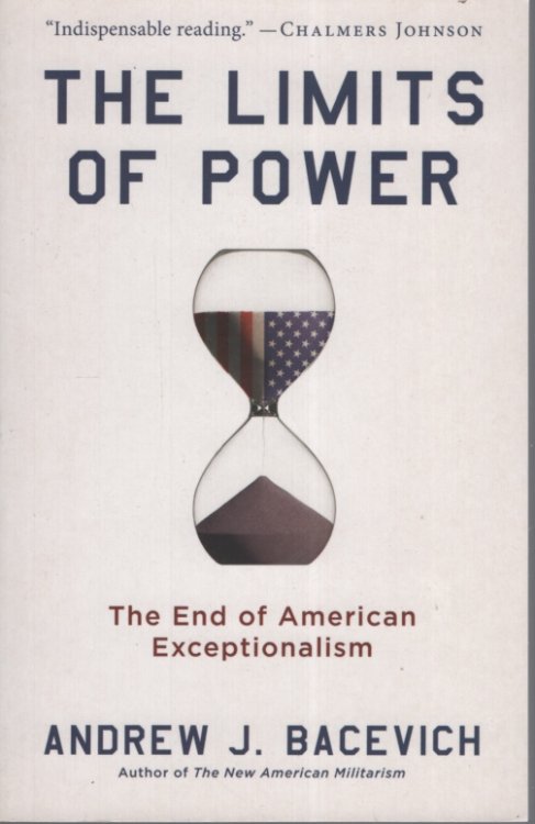 THE LIMITS OF POWER: THE END OF AMERICAN EXCEPTIONALISM