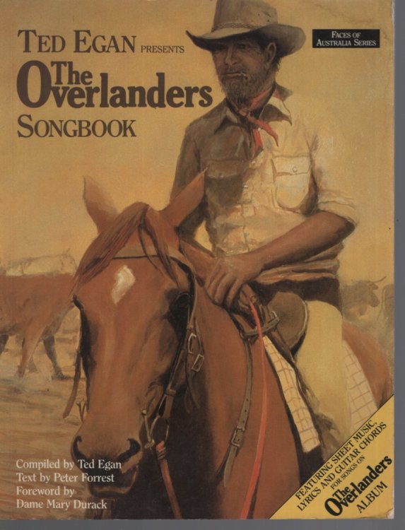 THE OVERLANDERS SONGBOOK Compiled by Ted Egan. Text by Peter Forrest. Foreword by Mary Durack; Musical Notation by Erik Kowarski