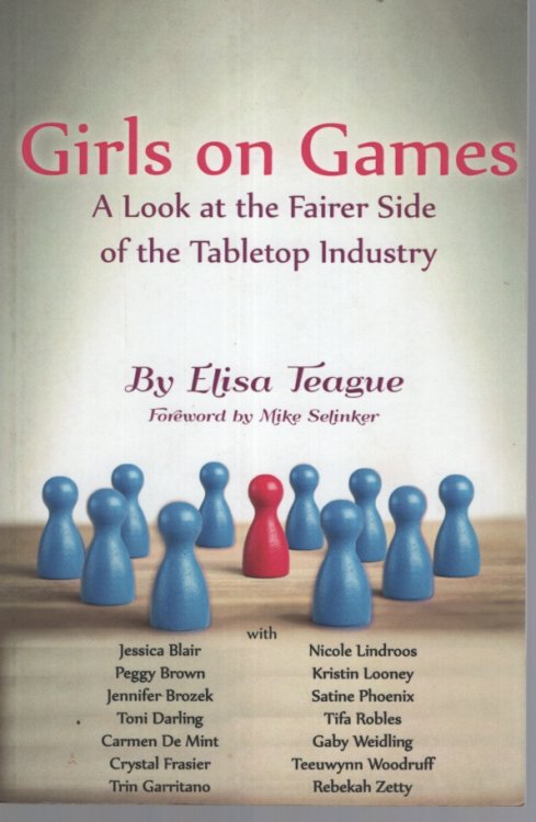 GIRLS ON GAMES : A LOOK AT THE FAIRER SIDE OF THE TABLETOP INDUSTRY