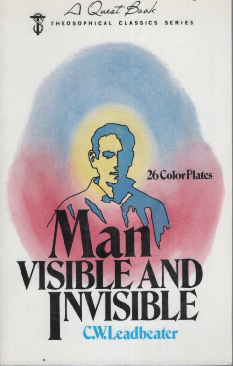 Man Visible & Invisible: Examples of Different Types of Men as Seen by Means of Trained Clarivoyance