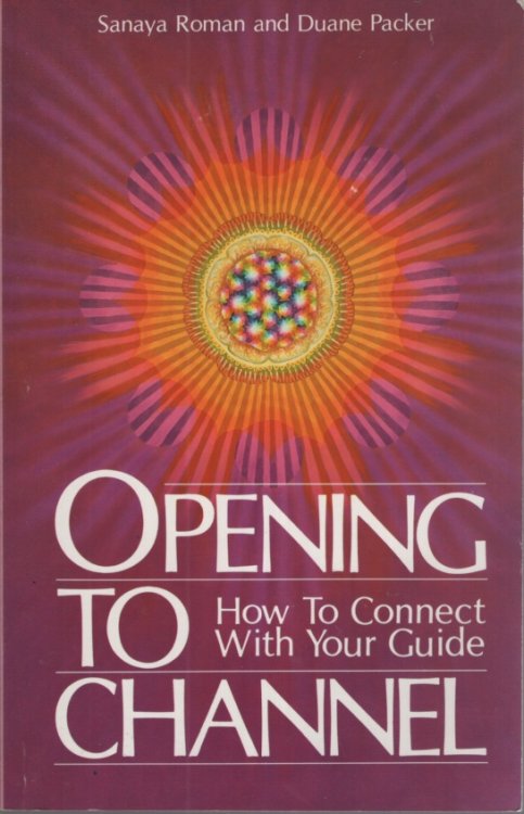OPENING TO CHANNEL: HOW TO CONNECT WITH YOUR GUIDE