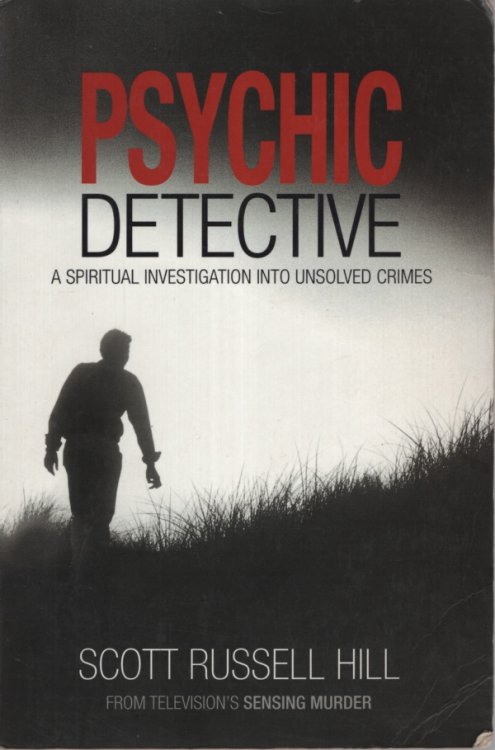 Psychic Detective: A Spiritual Investigation into Unsolved Crimes