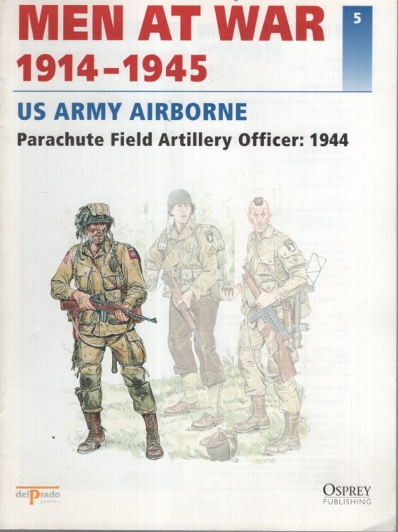 MEN AT WAR 1914 -1945 : US ARMY AIRBORNE . PARACHUTE FIELD ARTILLERY OFFICER 1944