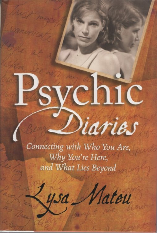 Psychic Diaries: Connecting with Who You Are, Why You're Here, and What Lies Beyond