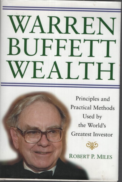 Warren Buffett Wealth: Principles and Practical Methods Used by the World's Greatest Investor