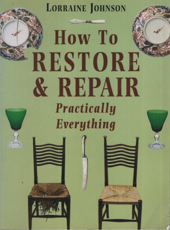 How to Restore and Repair Practically Everything