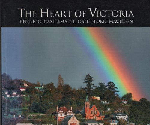 The Heart of Victoria Bendigo, Castlemaine, Daylesford, Macedon