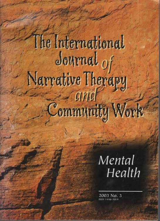 THE INTERNATIONAL JOURNAL OF NARRATIVE THERAPY AND COMMUNITY WORK : MENTAL HEALTH