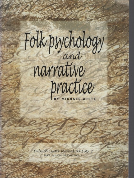 FOLK PSYCHOLOGY AND NARRATIVE PRACTICE : DULWICH CENTRE JOURNAL