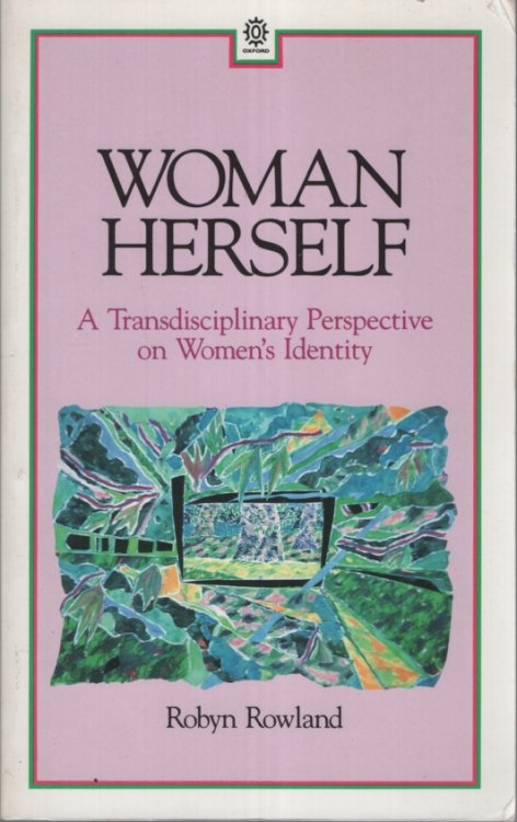 WOMAN HERSELF : A TRANSDISCIPLINARY PERSPECTIVE ON WOMEN'S IDENTITY
