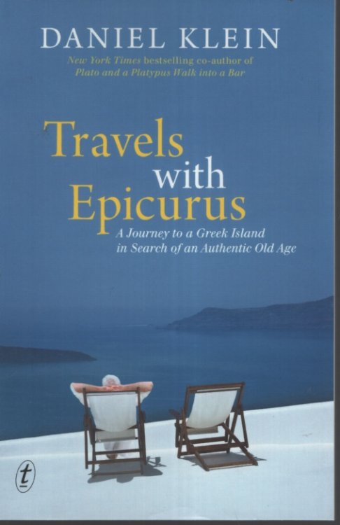 TRAVELS WITH EPICURUS: A JOURNEY TO A GREEK ISLAND IN SEARCH OF AN AUTHENTIC OLD AGE