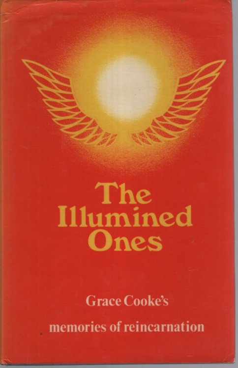 The illumined ones Grace Cooke's Memories of Reincarnation