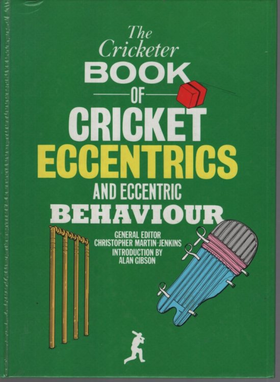 THE CRICKETER BOOK OF CRICKET ECCENTRICS AND ECCENTRIC BEHAVIOUR