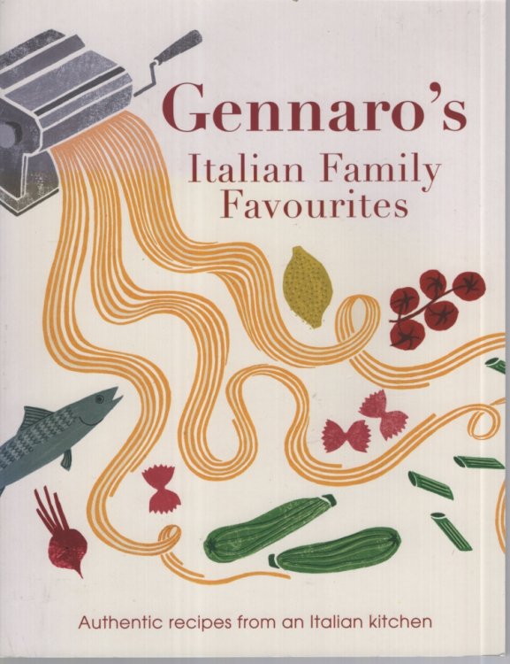 Gennaro's Italian Family Favourites: Authentic recipes from an Italian kitchen