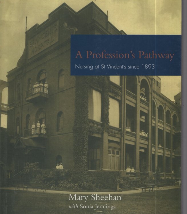 A Profession's Pathway: Nursing at St Vincent's Since 1893