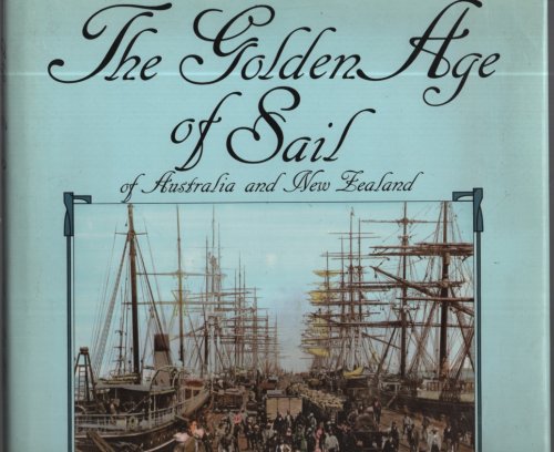 The Golden Age of Sail of Australia and New Zealand