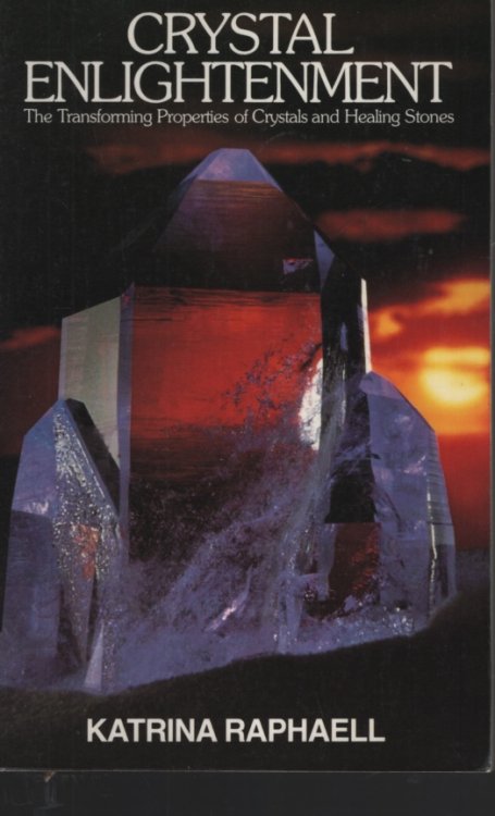 CRYSTAL ENLIGHTENMENT The Transforming Properties of Crystals and Healing Stones.