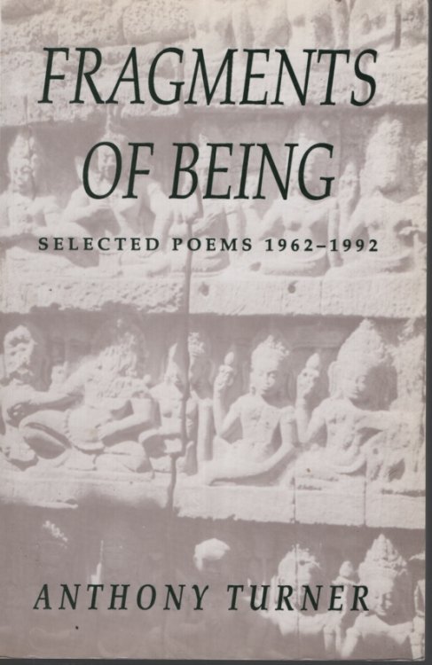 FRAGMENTS OF BEING : SELECTED POEMS 1962 - 1992