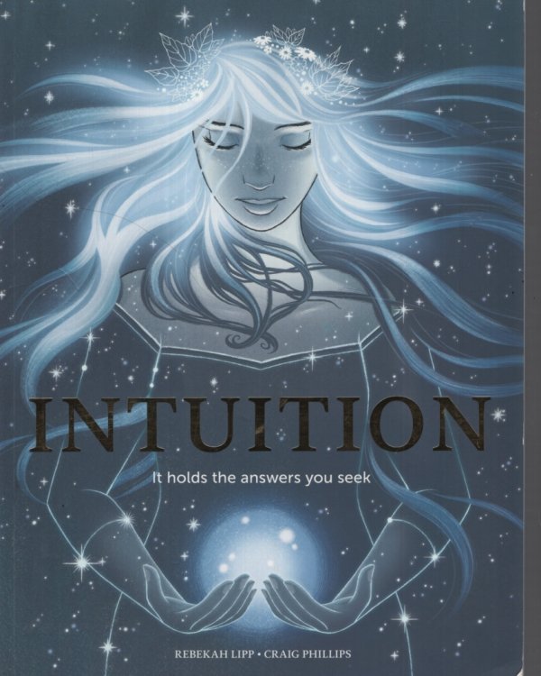 INTUITION : IT HOLDS THE ANSWERS YOU SEEK