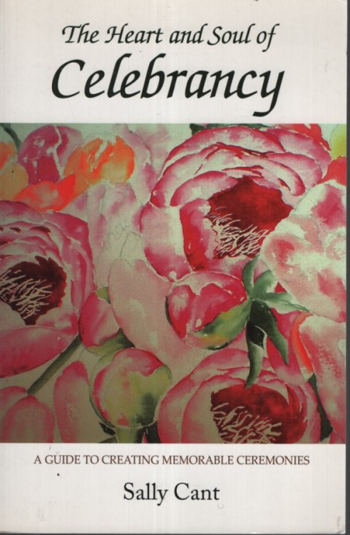 The Heart and Soul of Celebrancy: A Guide to Creating Memorable Ceremonies