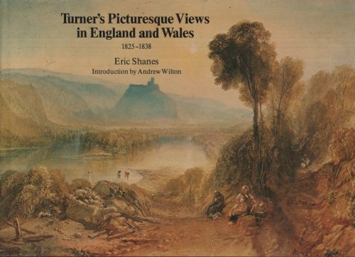 TURNER'S PICTURESQUE VIEWS IN ENGLAND AND WALES 1825 - 1838