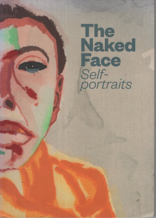 The naked face : self-portraits