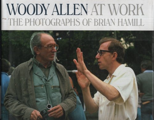 Woody Allen At Work: The Photographs of Brian Hamill