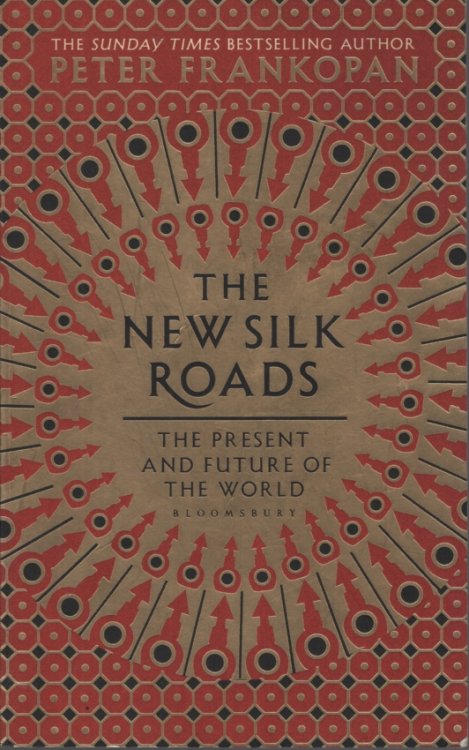 The New Silk Roads: The Present and Future of the World