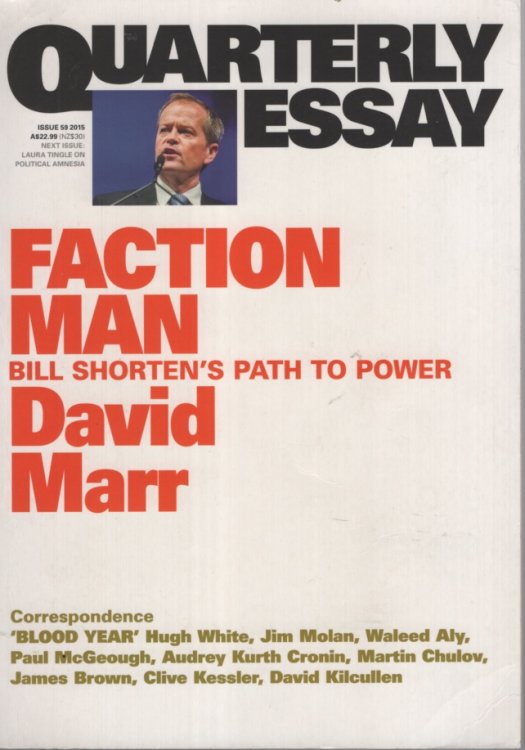 FACTION MAN: BILL SHORTEN'S PATH TO POWER Quarterly Essay