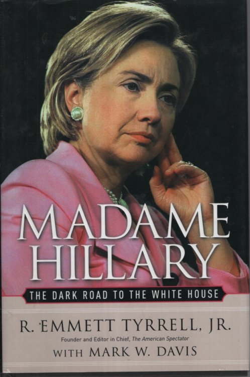 Madame Hillary: The Dark Road to the White House