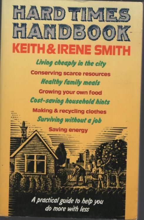 Hard Times Handbook - a Practical Guide to Help You Do More with Less