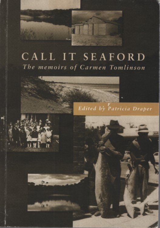 CALL IT SEAFORD : THE MEMOIRS OF CARMEN TOMLINSON