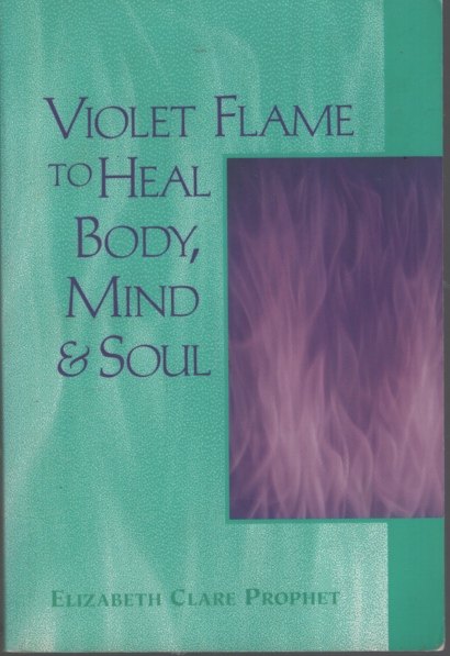 VIOLET FLAME TO HEAL BODY, MIND AND SOUL