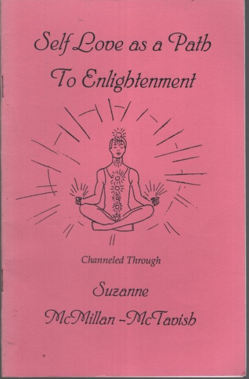 SELF LOVE AS A PATH TO ENLIGHTENMENT CHANNELED THROUGH SUZANNE MCMILLAN-MCTAVISH