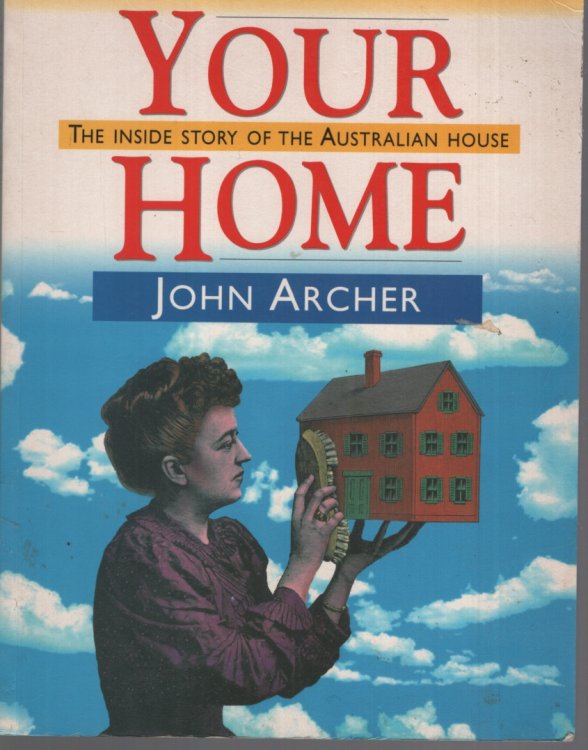 Your Home : the Inside Story of the Australian House