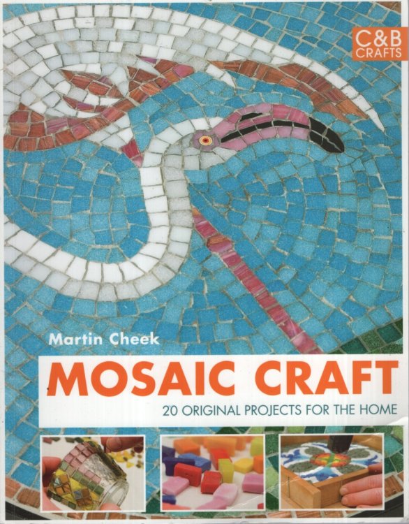 MOSAIC CRAFT : 20 ORIGINAL PROJECTS FOR THE HOME