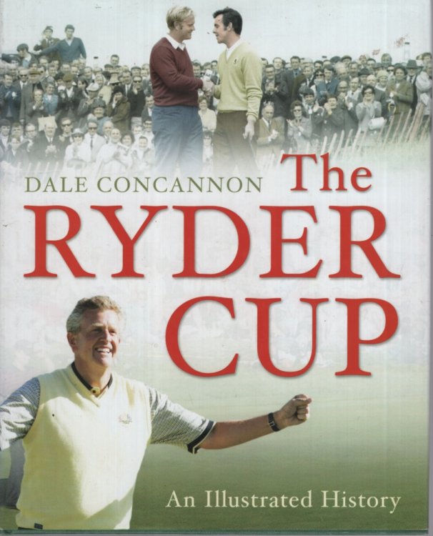 THE RYDER CUP : AN ILLUSTRATED HISTORY