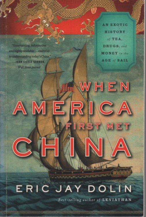 When America First Met China: An Exotic History of Tea, Drugs, and Money in the Age of Sail